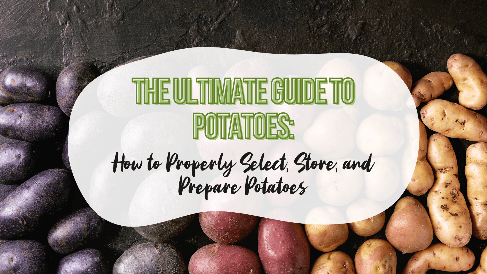 The Ultimate Guide To Potatoes | City Wide Produce